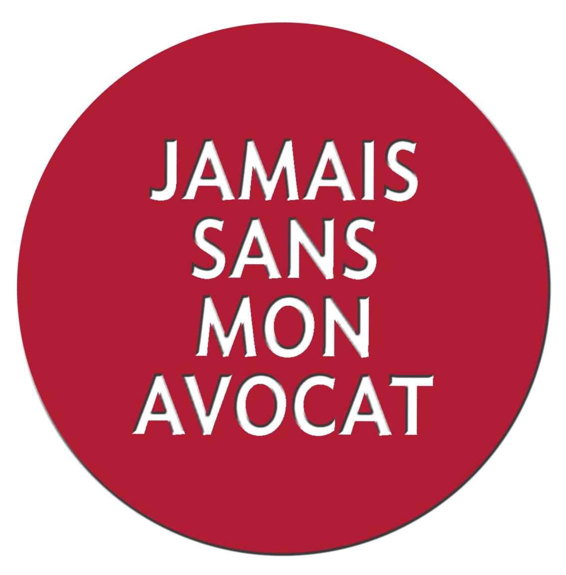 Jamais sans mon avocat